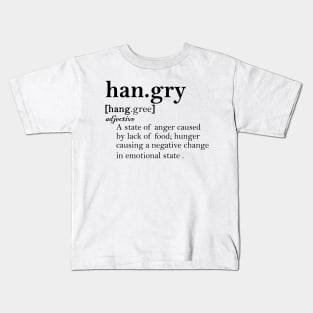 Hangry Definition hunger funny Kids T-Shirt